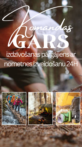 IZDZĪVOŠANAS PĀRGĀJIENS AR NOMETNES IZVEIDOŠANU 24H (9481838657878)